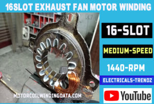 16 Slot Exhaust Fan Motor Winding Data